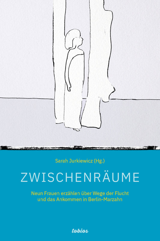 Zwischenräume – Neun Frauen erzählen über Wege der Flucht und das Ankommen in Berlin-Marzahn